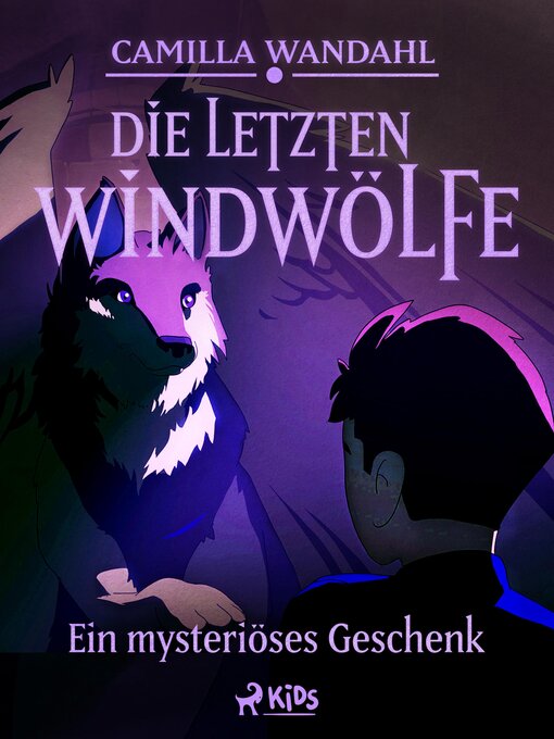 Title details for Die letzten Windwölfe--Ein mysteriöses Geschenk (1) by Camilla Wandahl - Available